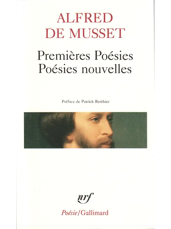 Alfred de Musset : Premières Poésies & Poésies nouvelles
