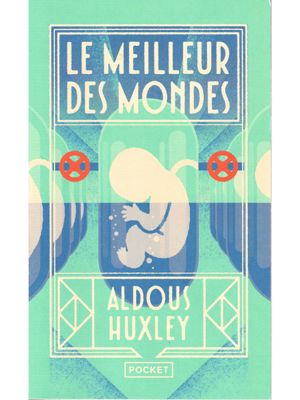 A. Huxley : Le meilleur des mondes