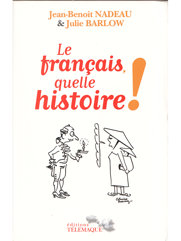 J.-B. Nadeau, J. Barlow : Le français, quelle histoire !